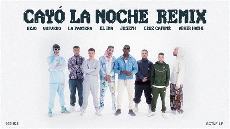 Cayó La Noche (remix) (part. Quevedo, Juseph, Bejo, Abhir .